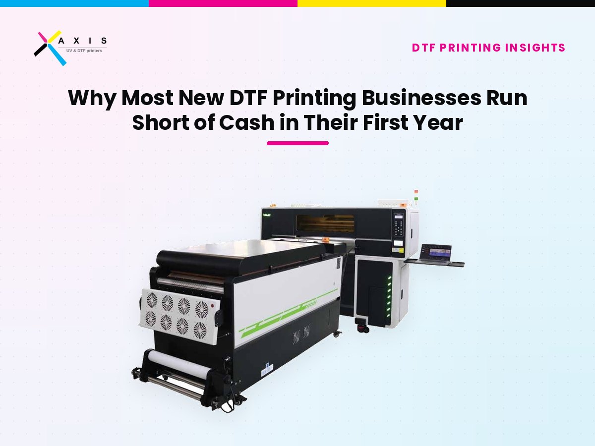 Why Most New DTF Printing Businesses Run Short of Cash in Their First Year (And the Forecast That Prevents It)